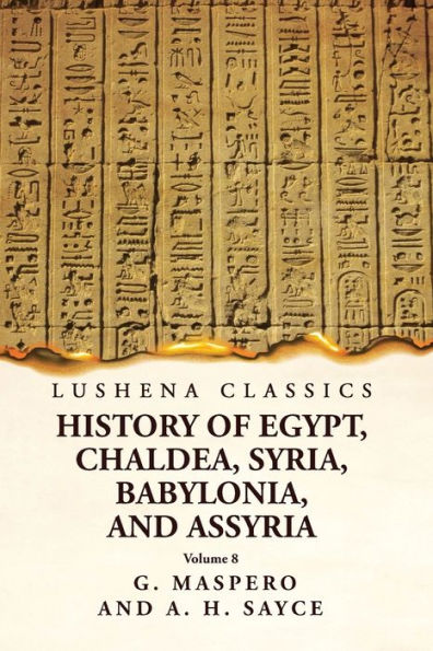 History Of Egypt, Chaldea, Syria, Babylonia And Assyria Volume 8