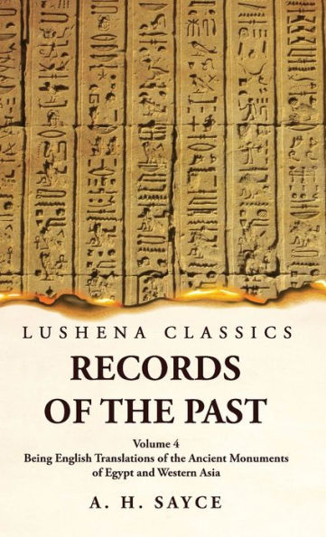 Records Of The Past Being English Translations Of The Ancient Monuments Of Egypt And Western Asia Volume 4