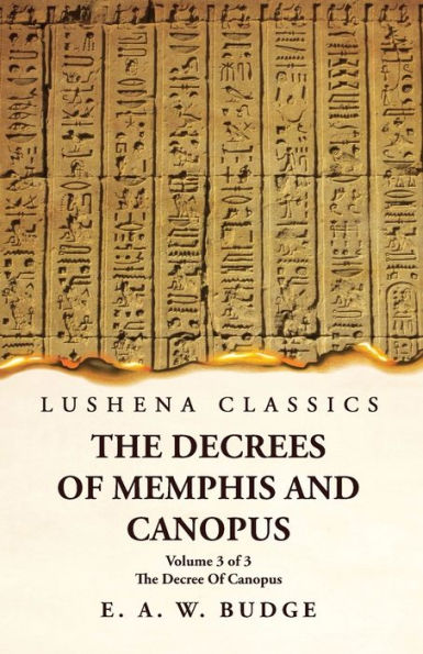 The Decrees Of Memphis And Canopus The Decree Of Canopus Volume 3 Of 3