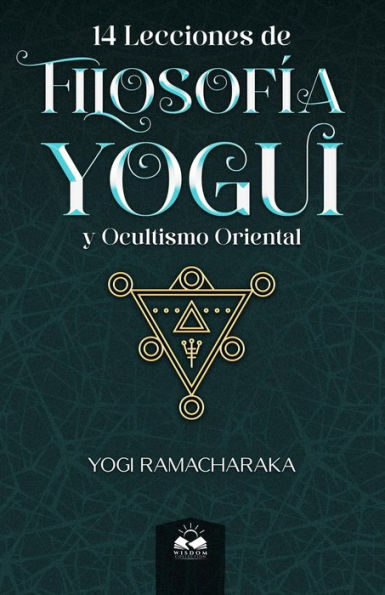 14 Lecciones De Filosofía Yogui Y Ocultismo Oriental (Spanish Edition)