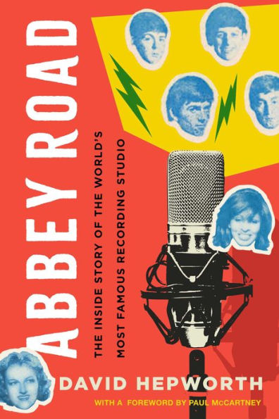 Abbey Road: The Inside Story Of The World'S Most Famous Recording Studio