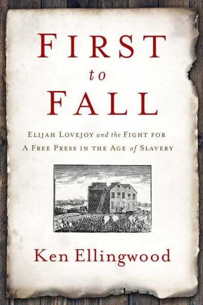 El primero en caer: Elijah Lovejoy y la lucha por una prensa libre en la era de la esclavitud