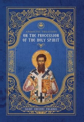 Apodictic Treatises On The Procession Of The Holy Spirit