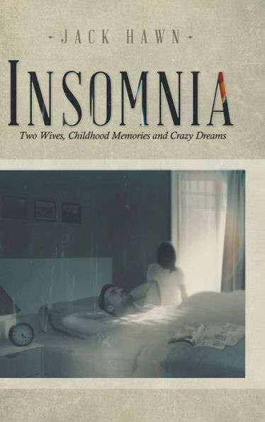 Insomnia: Two Wives, Childhood Memories And Crazy Dreams