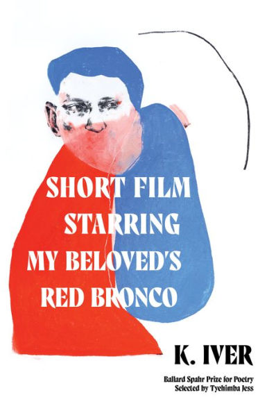 Short Film Starring My Beloved’S Red Bronco (Ballard Spahr Prize For Poetry)