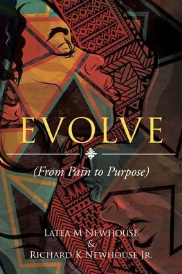 Evolve: (From Pain To Purpose)