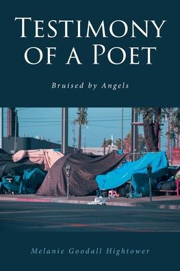 Testimony Of A Poet: Bruised By Angels