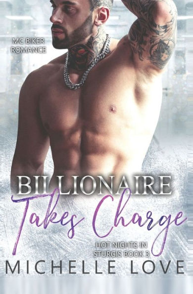 Billionaire Takes Charge: Mc Biker Romance (Hot Nights In Sturgis)