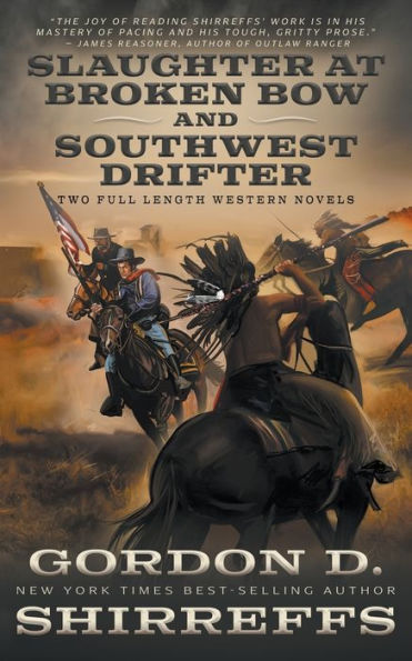 Slaughter At Broken Bow And Southwest Drifter: Two Full Length Western Novels (The Wolfpack Publishing Gordon D. Shirreffs Library Collection)