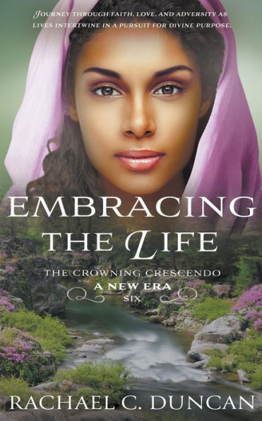 Embracing The Life: A Christian Historical Romance (The Crowning Crescendo)