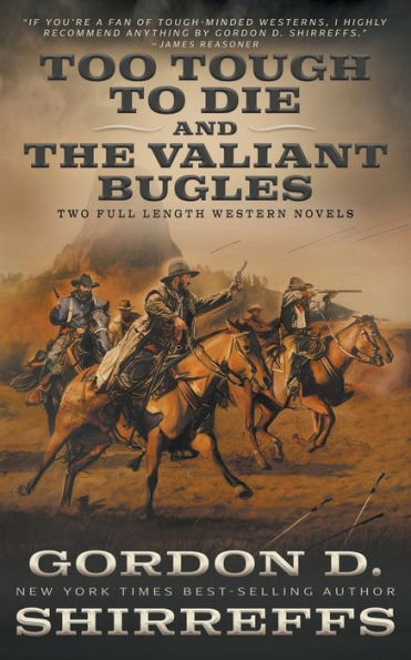 Demasiado difícil para morir y los Valiant Bugles: dos novelas occidentales completas (Colección de la biblioteca Gordon D. Shirreffs de Wolfpack Publishing)