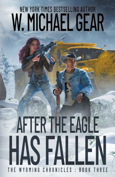 After The Eagle Has Fallen: The Wyoming Chronicles: Book Three