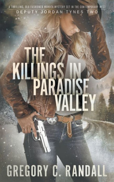 The Killings In Paradise Valley: A Deputy Jordan Tynes Modern Western Thriller