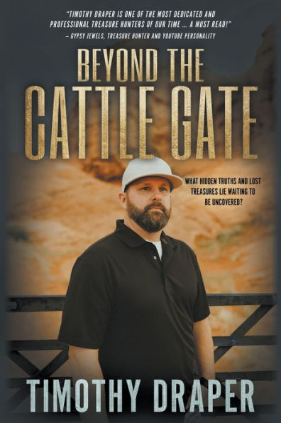 Beyond The Cattle Gate: Outlaw History, Legends, And Treasures