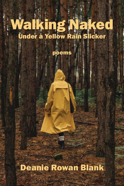 Walking Naked Under A Yellow Rain Slicker