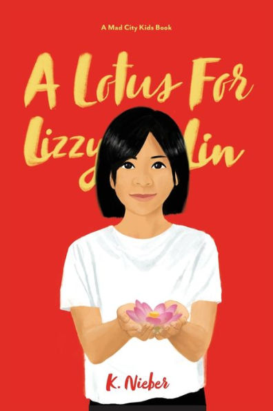 A Lotus For Lizzy Lin (A Mad City Kids Book)