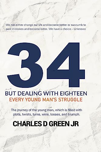 34 But Dealing With Eighteen: Every Young Man'S Struggle
