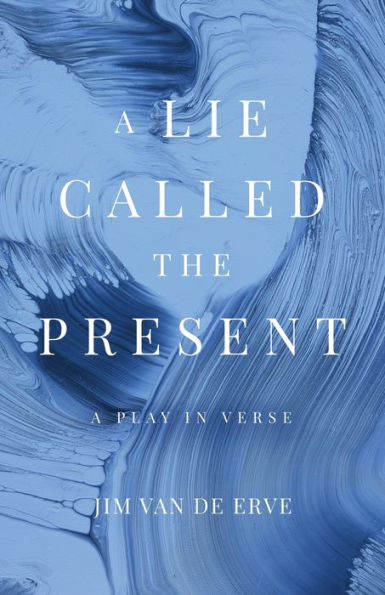 A Lie Called The Present