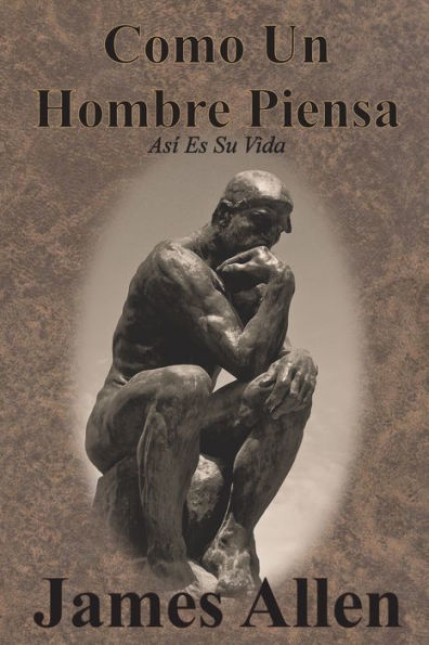 Como Un Hombre Piensa: Así Es Su Vida (Spanish Edition)