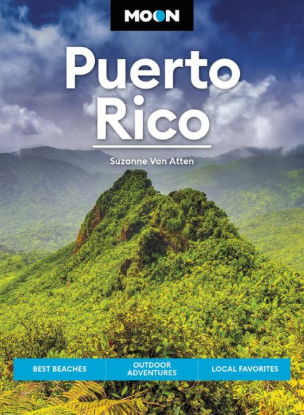 Moon Puerto Rico: Best Beaches, Outdoor Adventures, Local Favorites (Travel Guide)