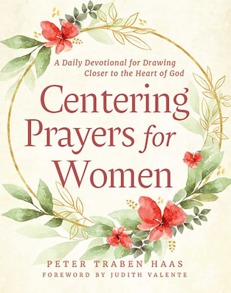Centering Prayers For Women: A Daily Devotional For Drawing Closer To The Heart Of God