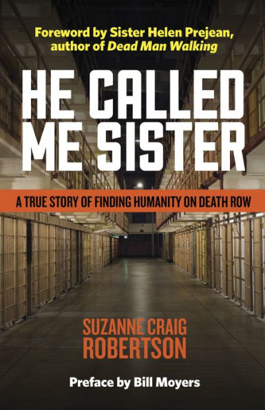 He Called Me Sister: A True Story Of Finding Humanity On Death Row