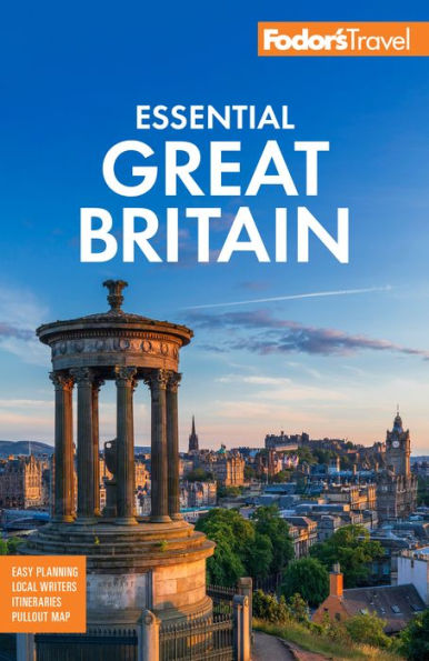 Fodor'S Essential Great Britain: With The Best Of England, Scotland & Wales (Full-Color Travel Guide)