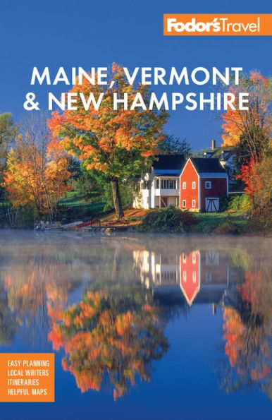 Fodor'S Maine, Vermont, & New Hampshire: With The Best Fall Foliage Drives & Scenic Road Trips (Full-Color Travel Guide)