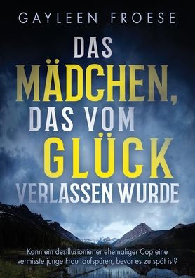 Das Mädchen, Das Vom Glück Verlassen Wurde (Die Fälle Des Privatdetektivs Ben Ames) (German Edition)