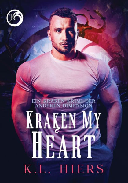 Kraken My Heart (Deutsch) (Kraken-Krimi Der Anderen Dimension) (German Edition)