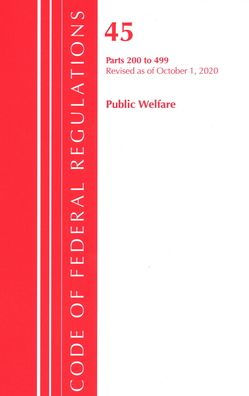 Code Of Federal Regulations, Title 45 Public Welfare 200-499, Revised As Of October 1, 2020