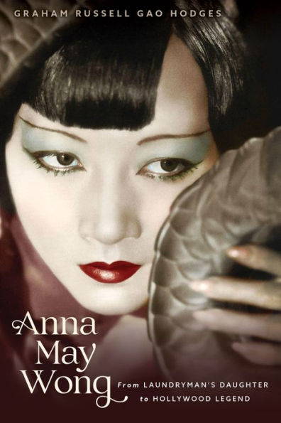 Anna May Wong: From Laundryman’S Daughter To Hollywood Legend