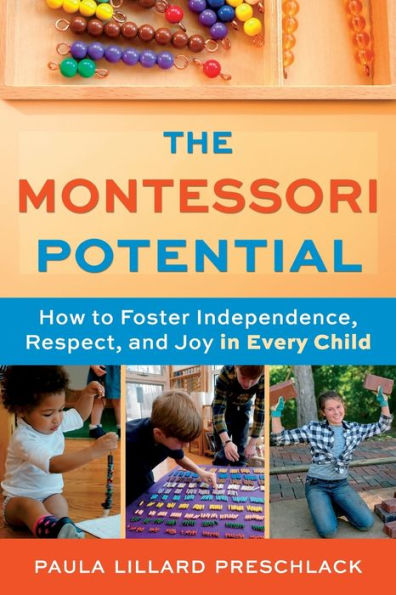 El potencial Montessori: cómo fomentar la independencia, el respeto y la alegría en cada niño