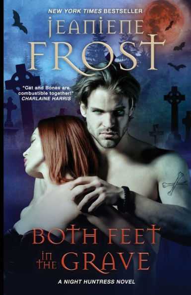 Both Feet In The Grave (Night Huntress)