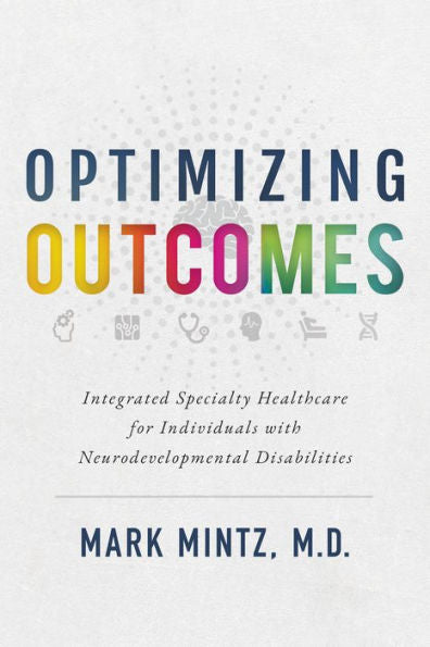 Optimizing Outcomes: Integrated Specialty Healthcare For Individuals With Neurodevelopmental Disabilities