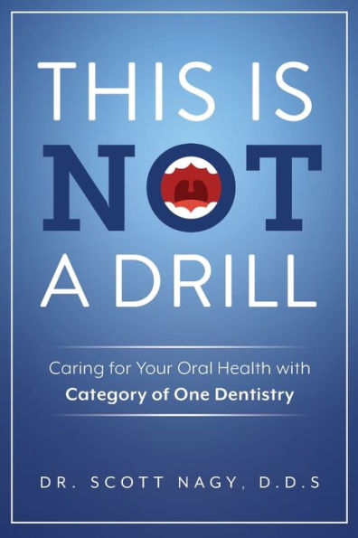 This Is Not A Drill: Caring For Your Oral Health With Category Of One Dentistry