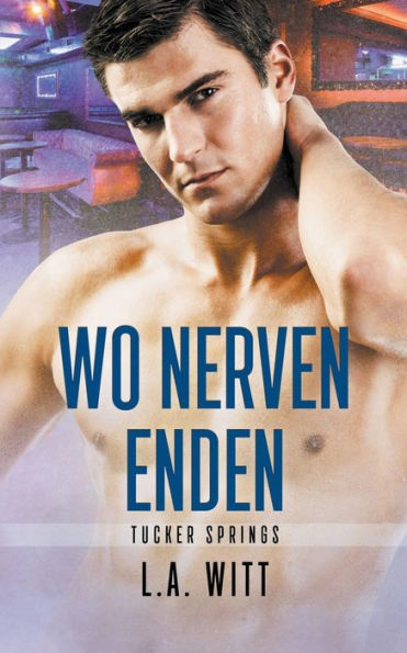 Wo Nerven Enden (Tucker Springs (German)) (German Edition)