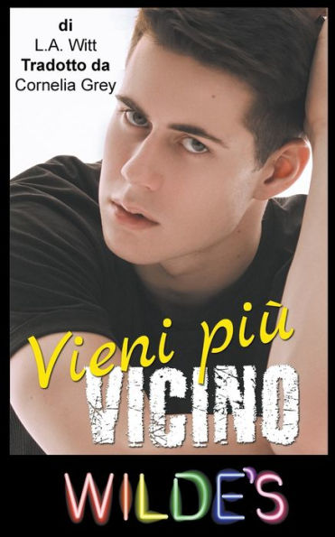 Vieni Più Vicino (Wilde'S (Italian)) (Italian Edition)