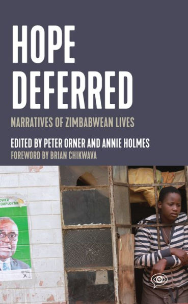 Hope Deferred: Narratives Of Zimbabwean Lives (Voice Of Witness)