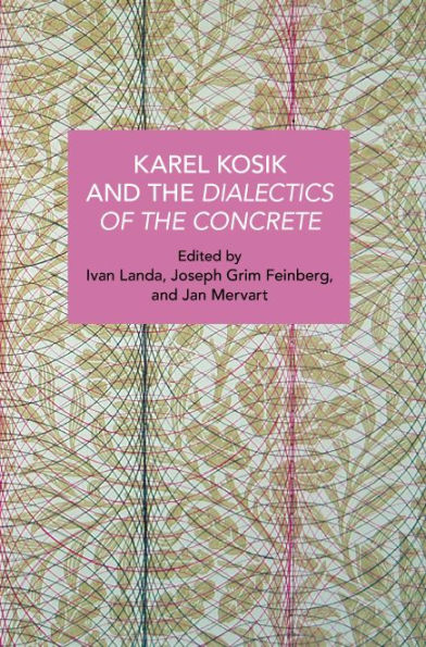 Karel Kosík And The Dialectics Of The Concrete (Historical Materialism)
