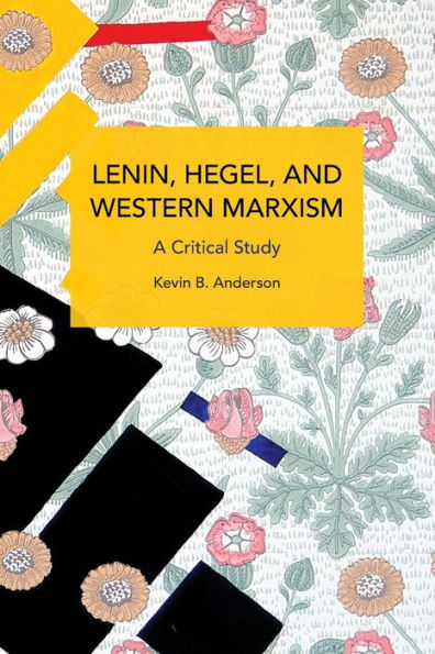 Lenin, Hegel, And Western Marxism: A Critical Study (Historical Materialism)