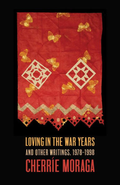 Loving In The War Years: And Other Writings, 1978-1999