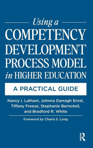 Using A Competency Development Process Model In Higher Education: A Practical Guide