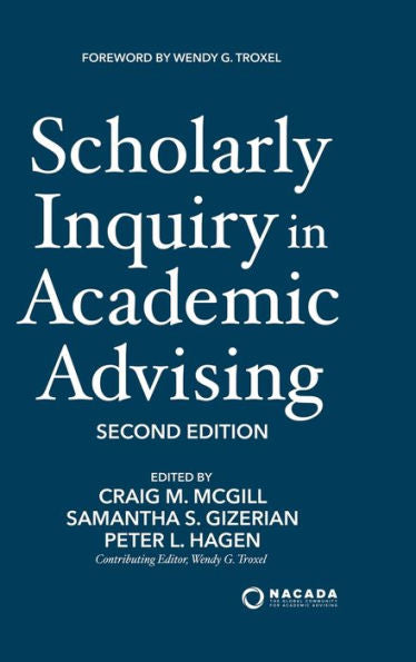 Scholarly Inquiry In Academic Advising (Nacada: The Global Community For Academic Advising)