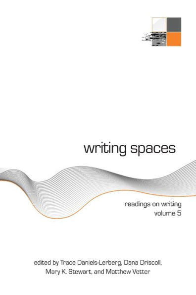 Writing Spaces: Readings On Writing Volume 5