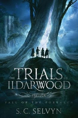 Las pruebas de Ildarwood: La caída de los abandonados