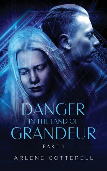 Danger In The Land Of Grandeur: Part 1