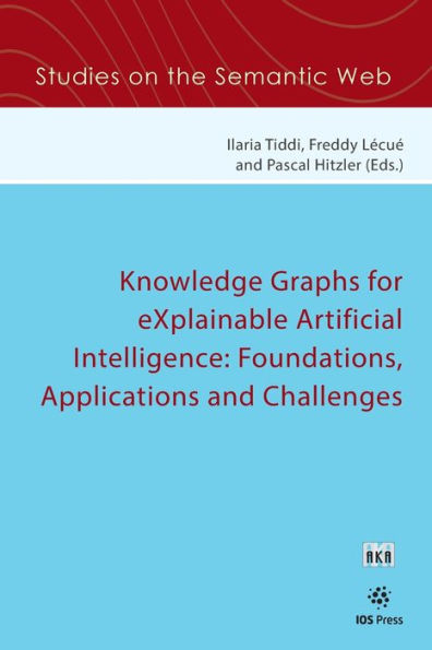 Knowledge Graphs For Explainable Artificial Intelligence: Foundations, Applications And Challenges (Studies On The Semantic Web)