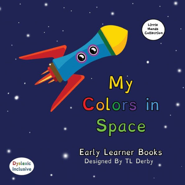 My Colors In Space: Little Hands Collection 6.5In X 6.5In (Dyslexic Inclusive)