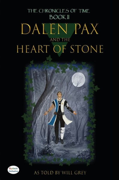 Dalen Pax And The Heart Of Stone: Dyslexic Inclusive (The Chronicle Of Time) - 9781643729695